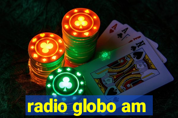 radio globo am